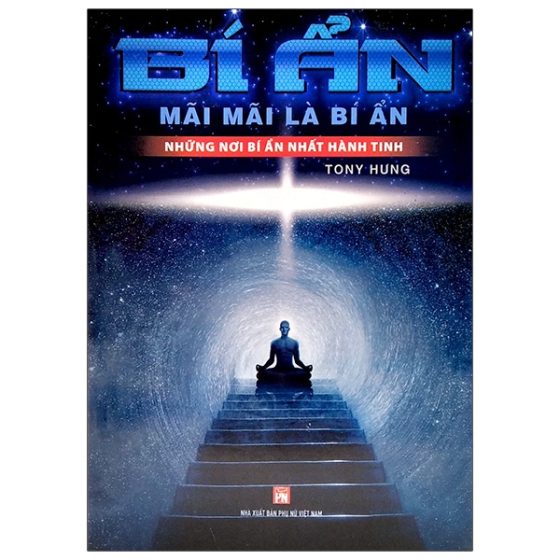 Bí Ẩn Mãi Mãi Là Bí Ẩn - Những Nơi Bí Ẩn Nhất Hành Tinh PDF