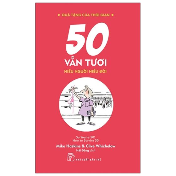 Bộ Quà Tặng Của Thời Gian - 50 Vẫn Tươi - Hiểu Người Hiểu Đời PDF