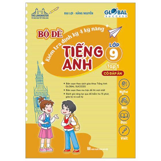 Global Success - Bộ Đề Kiểm Tra Định Kỳ 4 Kỹ Năng Tiếng Anh Lớp 9 - Tập 1 (Có Đáp Án) PDF