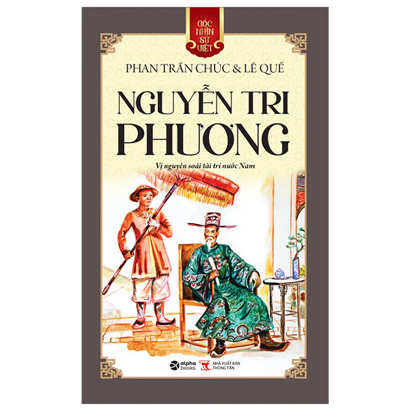 Góc Nhìn Sử Việt - Nguyễn Tri Phương - Vị Nguyên Soái Tài Trí Nước Nam PDF Góc Nhìn Sử Việt - Nguyễn Tri Phương - Vị Nguyên Soái Tài Trí Nước Nam PDF