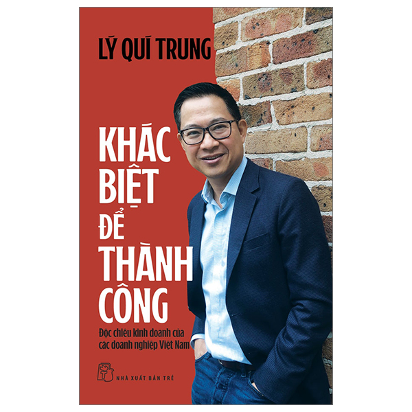 Khác Biệt Để Thành Công - Độc Chiêu Kinh Doanh Của Các Doanh Nghiệp Việt Nam PDF Khác Biệt Để Thành Công - Độc Chiêu Kinh Doanh Của Các Doanh Nghiệp Việt Nam PDF