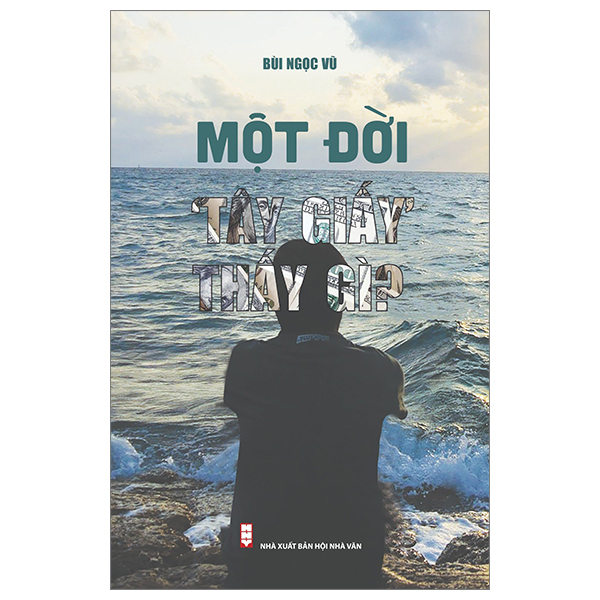 Một Đời Tây Giấy Thấy Gì PDF Một Đời Tây Giấy Thấy Gì PDF