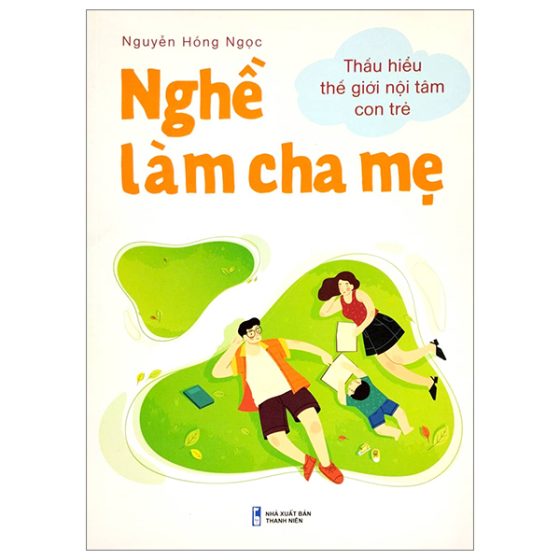 Nghề Làm Cha Mẹ - Thấu Hiểu Thế Giới Nội Tâm Con Trẻ PDF