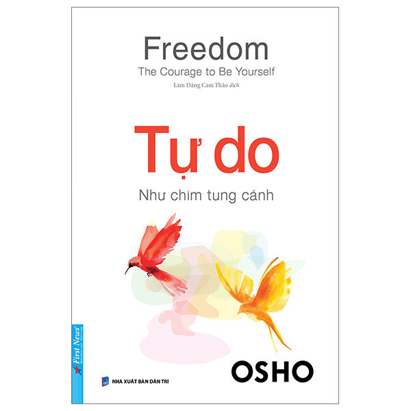 Freedom - The Courage To Be Yourseft - Tự Do - Như Chim Tung Cánh PDF Freedom - The Courage To Be Yourseft - Tự Do - Như Chim Tung Cánh PDF