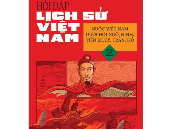 Hỏi Đáp Lịch Sử Việt Nam - Tập 2 - Nước Việt Nam Dưới Đời Ngô, Đinh, Tiền Lê, Lý, Trần, Hồ PDF