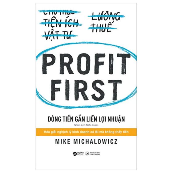 Profit First - Dòng Tiền Gắn Liền Lợi Nhuận (Tái Bản 2024) PDF