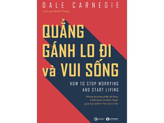 Quẳng Gánh Lo Đi Và Vui Sống - Những Phương Pháp Đã Được Thời Gian Chứng Thực Giúp Bạn Đánh Tan Sự Lo Âu PDF