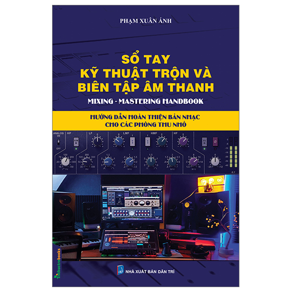Sổ Tay Kỹ Thuật Trộn Và Biên Tập Âm Thanh PDF Sổ Tay Kỹ Thuật Trộn Và Biên Tập Âm Thanh PDF