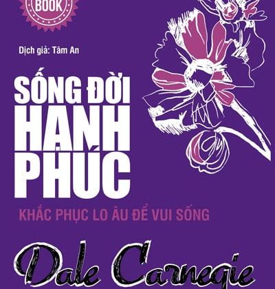 Sống Đời Hạnh Phúc-Khắc Phục Lo Âu Để Vui Sống (Tái Bản 2015) PDF