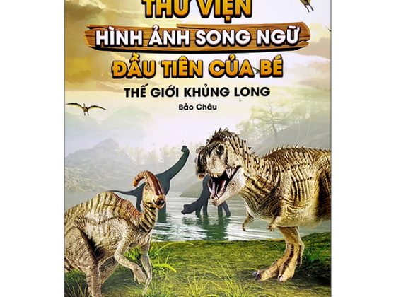Thư Viện Hình Ảnh Song Ngữ Đầu Tiên Của Bé - Thế Giới Khủng Long PDF
