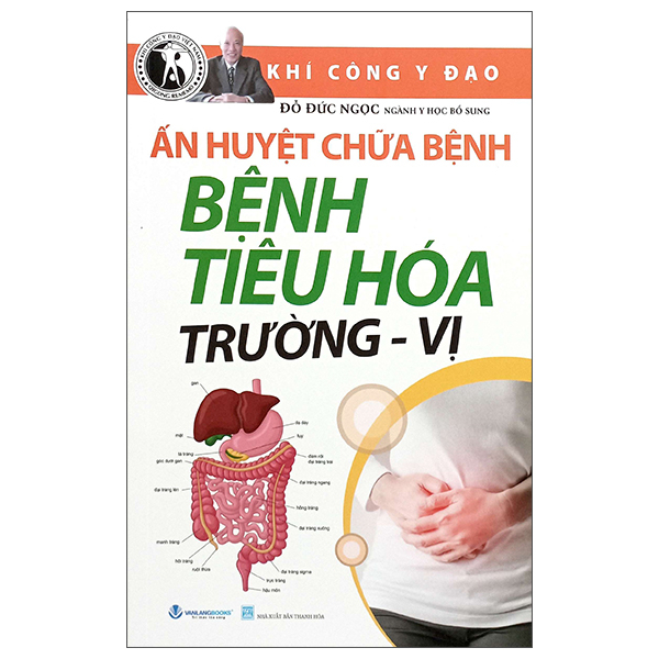 Ấn Huyết Chữa Bệnh Bệnh Tiêu Hóa Trường - Vị (Tái Bản 2025) PDF Ấn Huyết Chữa Bệnh Bệnh Tiêu Hóa Trường - Vị (Tái Bản 2025) PDF