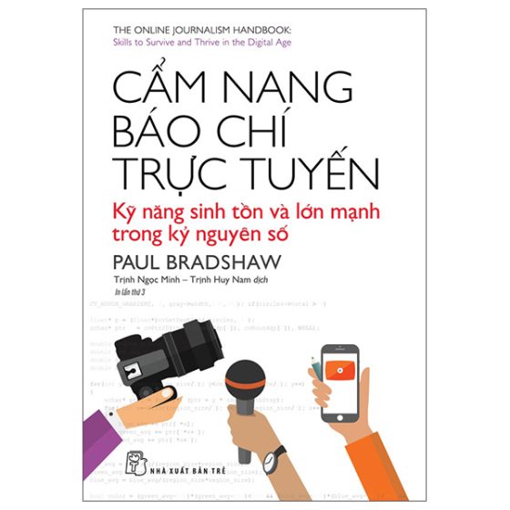 Cẩm Nang Báo Chí Trực Tuyến - Kỹ Năng Sinh Tồn Và Lớn Mạnh Trong Kỷ Nguyên Số (Tái Bản 2025) PDF