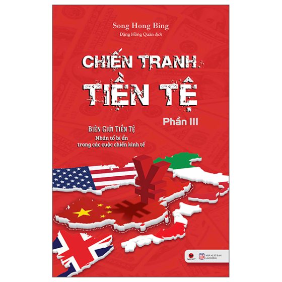 Chiến Tranh Tiền Tệ - Phần III - Biên Giới Tiền Tệ - Nhân Tố Bí Ẩn Trong Các Cuộc Chiến Kinh Tế (Tái Bản 2025) PDF