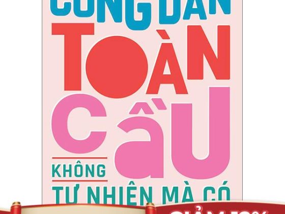 Công Dân Toàn Cầu Không Tự Nhiên Mà Có - Những Bí Quyết Và Ý Tưởng Thiết Thực PDF