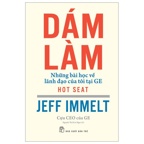 Dám Làm - Những Bài Học Về Lãnh Đạo Của Tôi Tại GE PDF