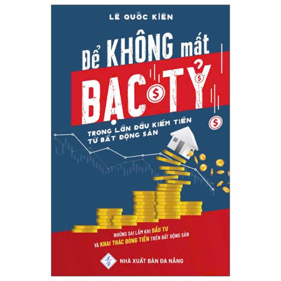 Để Không Mất Bạc Tỷ Trong Lần Đầu Kiếm Tiền Từ Bất Động Sản PDF