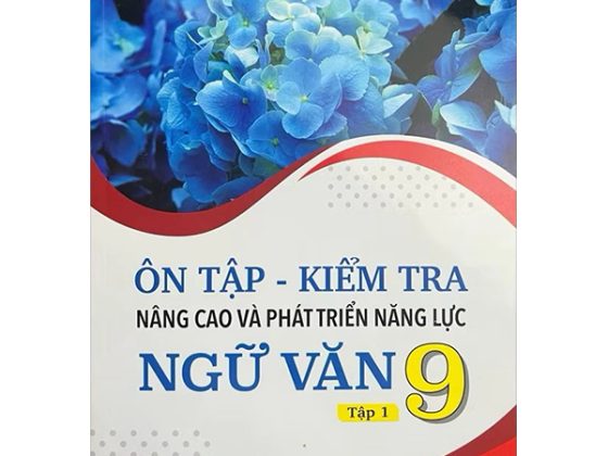 Ôn Tập - Kiểm Tra - Nâng Cao Và Phát Triển Năng Lực Ngữ Văn 9 - Tập 1 PDF