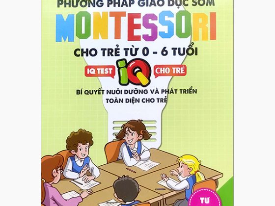 Phương Pháp Giáo Dục Sớm Montesori Cho Trẻ Từ 0 - 6 Tuổi - Tư Duy PDF