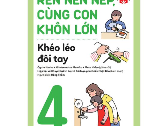 Rèn Nền Nếp, Cùng Con Khôn Lớn - Tập 4 - Khéo Léo Đôi Tay PDF