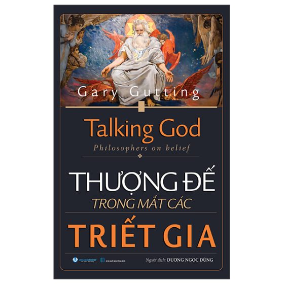 Talking God - Philosophers On Belief - Thượng Đế Trong Mắt Các Triết Gia PDF