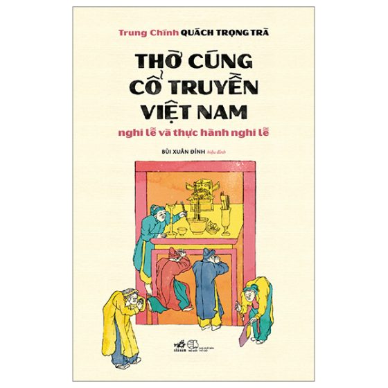 Thờ Cúng Cổ Truyền Việt Nam - Nghi Lễ Và Thực Hành Nghi Lễ PDF