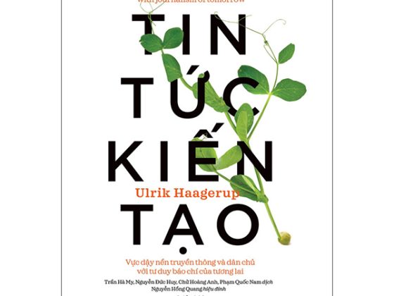 Tin Tức Kiến Tạo - Vực Dậy Nền Truyền Thông Và Dân Chủ Với Tư Duy Báo Chí Của Tương Lai PDF