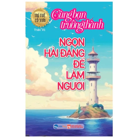Trí Tuệ Cổ Xưa - Cùng Bạn Trưởng Thành - Ngọn Hải Đăng Để Làm Người PDF