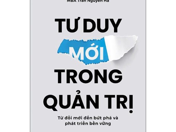 Tư Duy Mới Trong Quản Trị - Từ Đổi Mới Đến Bứt Phá Và Phát Triển Bền Vững PDF
