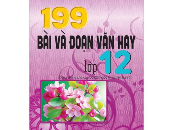 199 Bài Và Đoạn Văn Hay Lớp 12 (Dùng Chung Cho Các Bộ Sách Giáo Khoa Hiện Hành) PDF
