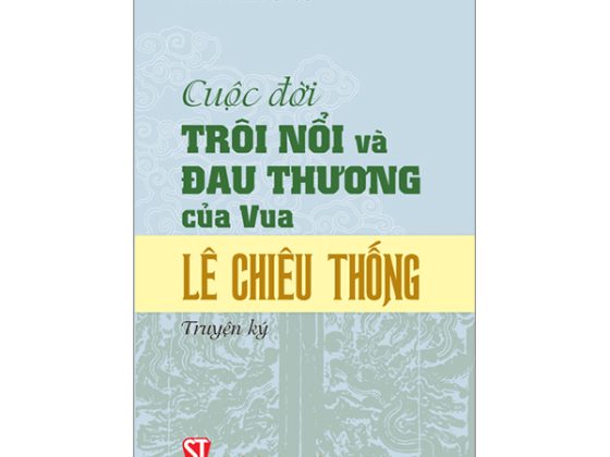 Cuộc Đời Trôi Nổi Và Đau Thương Của Vua Lê Chiêu Thống (Truyện Ký) PDF