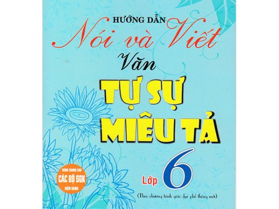 Hướng Dẫn Nói Và Viết Văn Tự Sự Miêu Tả Lớp 6 PDF