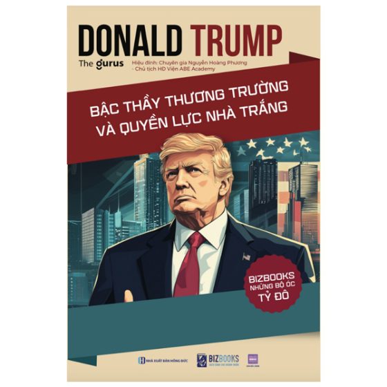 Những Bộ Óc Tỷ Đô - Donald Trump - Bậc Thầy Thương Trường Và Quyền Lực Nhà Trắng PDF
