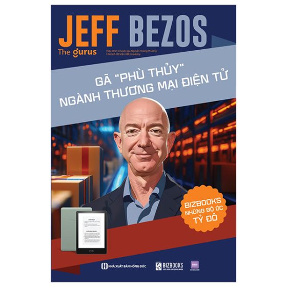 Những Bộ Óc Tỷ Đô - Jeff Bezos - Gã "Phù Thủy" Ngành Thương Mại Điện Tử PDF