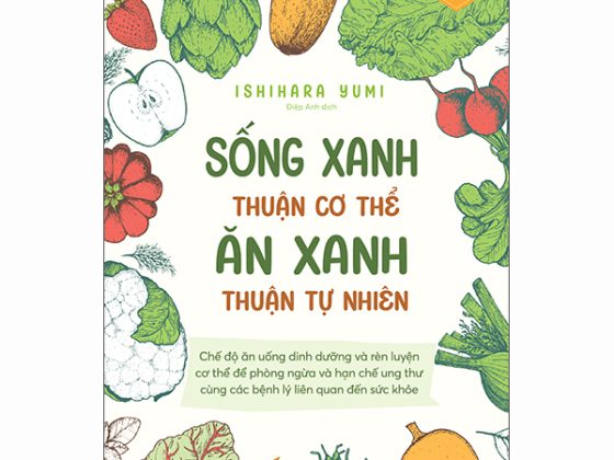 Sống Xanh Thuận Cơ Thể - Ăn Xanh Thuận Tự Nhiên PDF