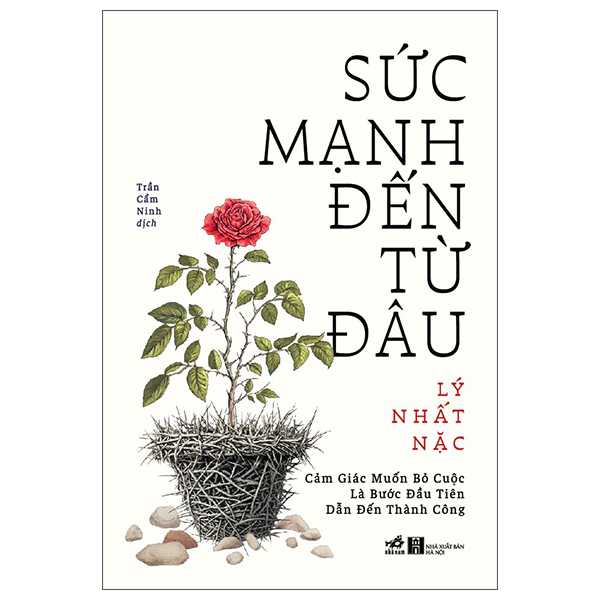 Sức Mạnh Đến Từ Đâu - Cảm Giác Muốn Bỏ Cuộc Là Bước Đầu Tiên Dẫn Đến Thành Công PDF Sức Mạnh Đến Từ Đâu - Cảm Giác Muốn Bỏ Cuộc Là Bước Đầu Tiên Dẫn Đến Thành Công PDF