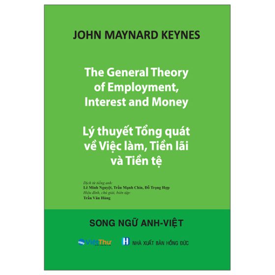 The General Theory Of Employment, Interest And Money - Lý Thuyết Tổng Quát Về Việc Làm, Tiền Lãi Và Tiền Tệ PDF