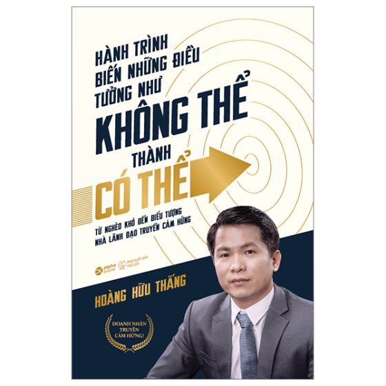 Hành Trình Biến Những Điều Tưởng Như Không Thể Thành Có Thể (Tái Bản 2025) PDF