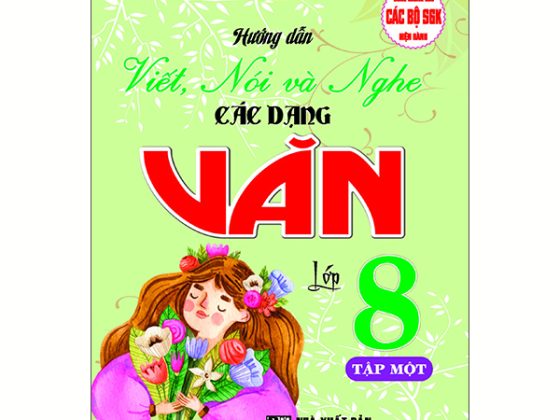 Hướng Dẫn Viết, Nói Và Nghe Các Dạng Văn Lớp 8 - Tập 1 PDF
