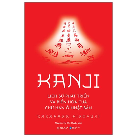 Kanji - Lịch Sử Phát Triển Và Biến Hóa Của Chữ Hán Ở Nhật Bản PDF