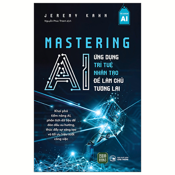 Mastering AI - Ứng Dụng Trí Tuệ Nhân Tạo Để Làm Chủ Tương Lai PDF Mastering AI - Ứng Dụng Trí Tuệ Nhân Tạo Để Làm Chủ Tương Lai PDF