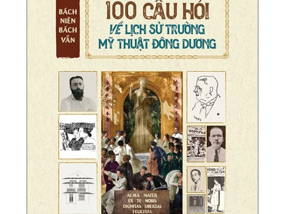Bách Niên Bách Vấn - 100 Câu Hỏi Về Lịch Sử Trường Mỹ Thuật Đông Dương PDF