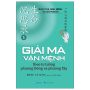 Bộ Đạo Của Sinh Mệnh Và Đời Người - Tập 1 - Giải Mã Vận Mệnh Theo Tư Tưởng Phương Đông và Phương Tây PDF