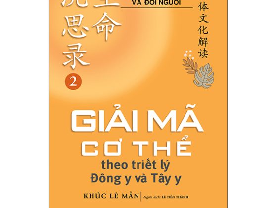 Bộ Đạo Của Sinh Mệnh Và Đời Người - Tập 2 - Giải Mã Cơ Thể Theo Triết Lý Đông Y và Tây Y PDF