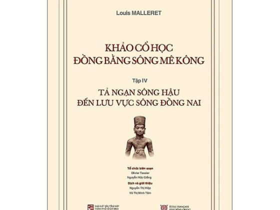 Bộ Khảo Cổ Học Đồng Bằng Sông Mê Kông - Tập IV - Tả Ngạn Sông Hậu Đến Lưu Vực Sông Đồng Nai PDF
