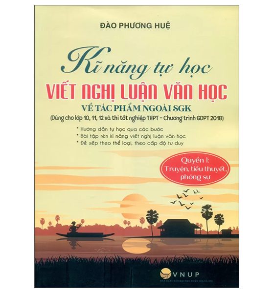 Bộ Kĩ Năng Tự Học Viết Văn Nghị Luận Văn Học Về Tác Phẩm Ngoài SGK - Quyển 1 - Truyện, Tiểu Thuyết, Phóng Sự PDF
