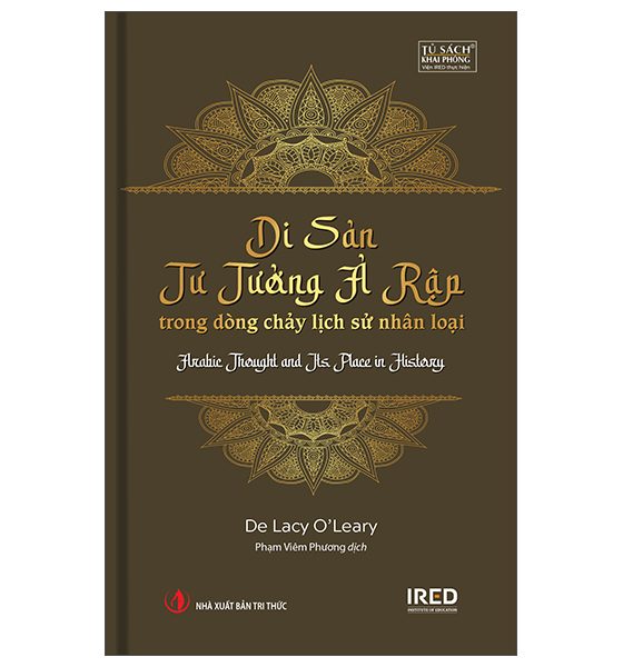 Di Sản Tư Tưởng Ả Rập Trong Dòng Chảy Lịch Sử Nhân Loại - Arabic Thought And Its Place In History PDF