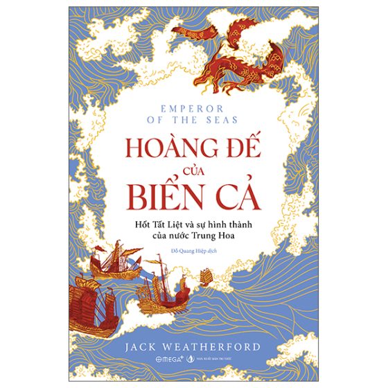 Hoàng Đế Của Biển Cả - Hốt Tất Liệt Và Sự Hình Thành Của Nước Trung Hoa PDF