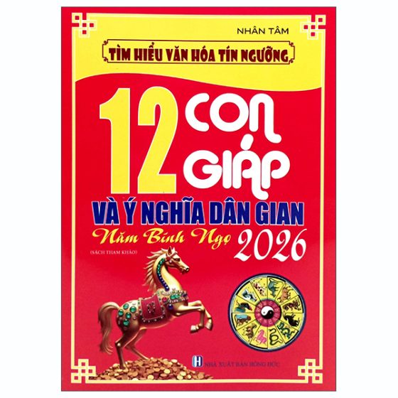 Tìm Hiểu Văn Hóa Tín Ngưỡng - 12 Con Giáp Và Ý Nghĩa Dân Gian - Năm Bính Ngọ 2026 PDF